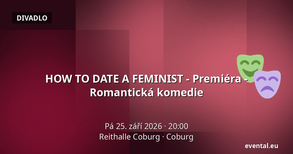 HOW TO DATE A FEMINIST - Premiéra - Romantická komedie — Reithalle Coburg, Coburg