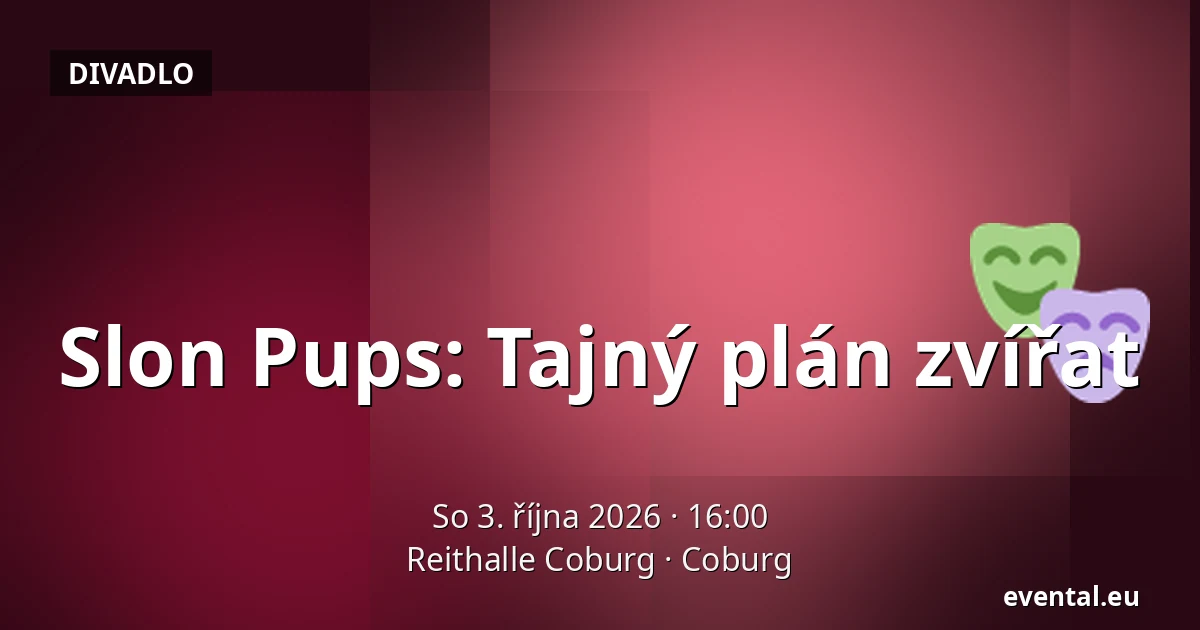 Slon Pups: Tajný plán zvířat — Reithalle Coburg, Coburg