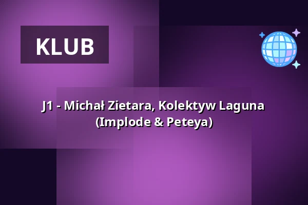 J1 - Michał Zietara, Kolektyw Laguna (Implode & Peteya) — Jasna 1, Varšava