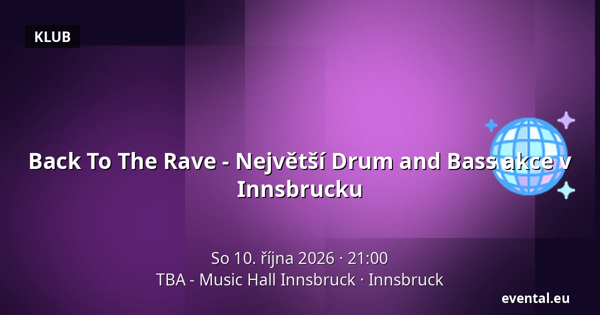 Back To The Rave - Největší Drum and Bass akce v Innsbrucku — TBA - Music Hall Innsbruck, Innsbruck