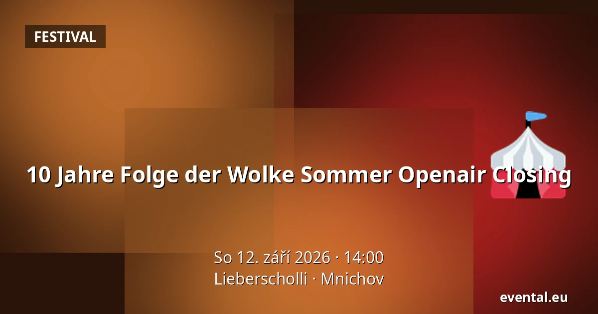 10 Jahre Folge der Wolke Sommer Openair Closing — Lieberscholli, Mnichov