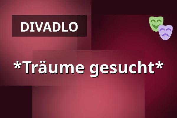 *Träume gesucht* — Freie Bühne Wien – das Theater auf der Wieden, Vídeň