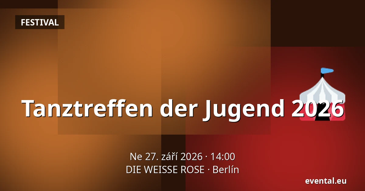 Tanztreffen der Jugend 2026 — DIE WEISSE ROSE, Berlín