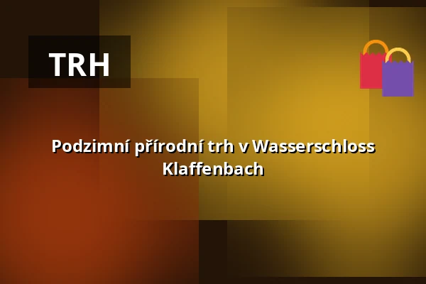 Podzimní přírodní trh v Wasserschloss Klaffenbach — Wasserschloss Klaffenbach, Chemnitz