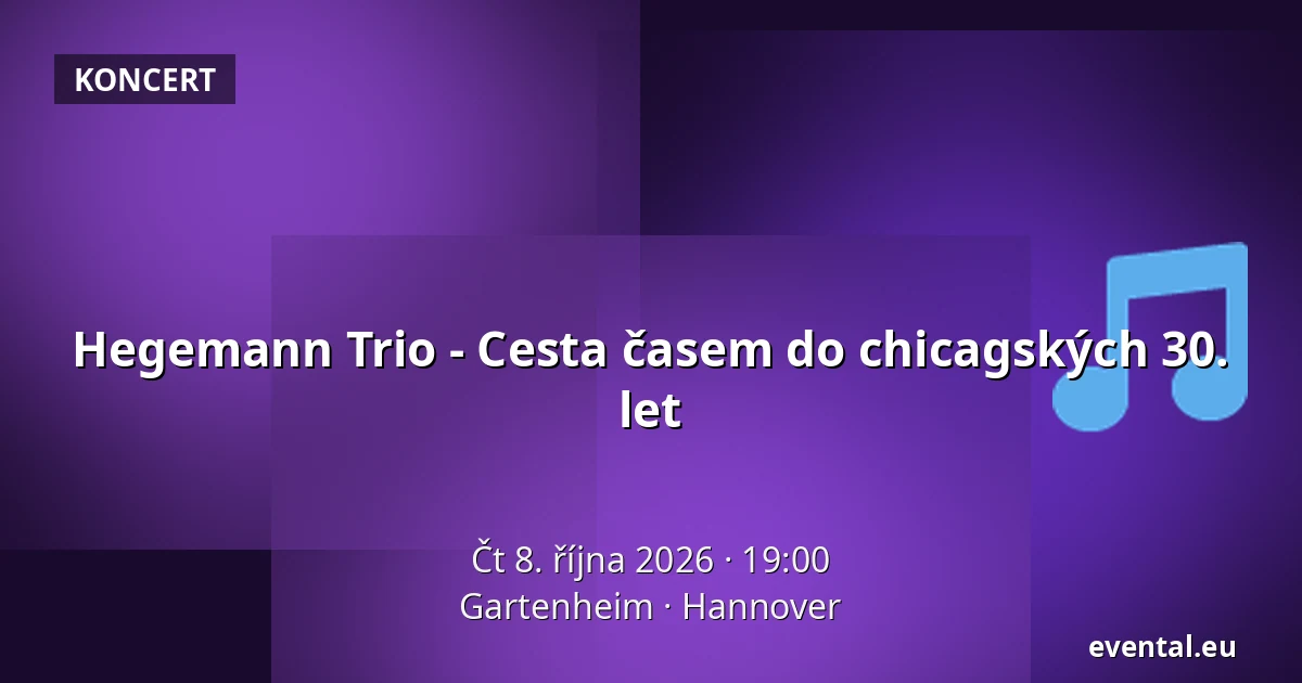 Hegemann Trio - Cesta časem do chicagských 30. let — Gartenheim, Hannover