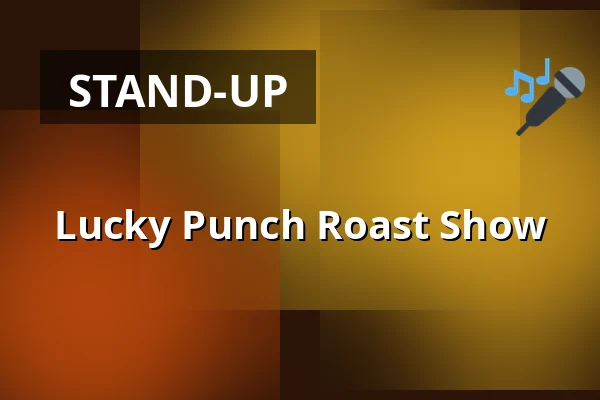 Lucky Punch Roast Show — LUCKY PUNCH Comedy Club, Mnichov