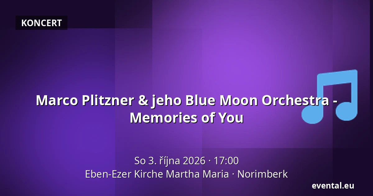 Marco Plitzner & jeho Blue Moon Orchestra - Memories of You — Eben-Ezer Kirche Martha Maria, Norimberk