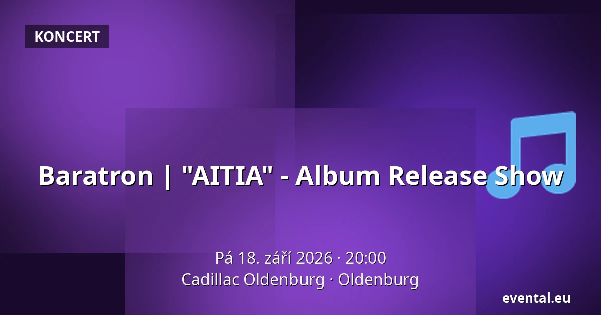 Baratron | "AITIA" - Album Release Show — Cadillac Oldenburg, Oldenburg