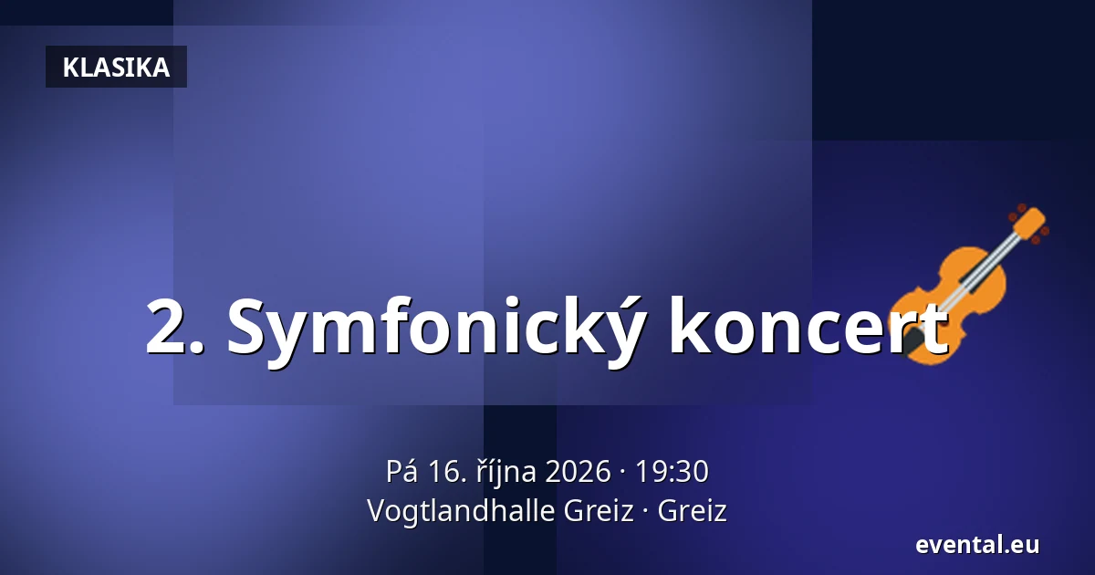 2. Symfonický koncert — Vogtlandhalle Greiz, Greiz