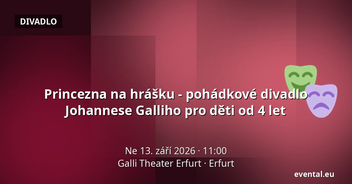 Princezna na hrášku - pohádkové divadlo Johannese Galliho pro děti od 4 let — Galli Theater Erfurt, Erfurt