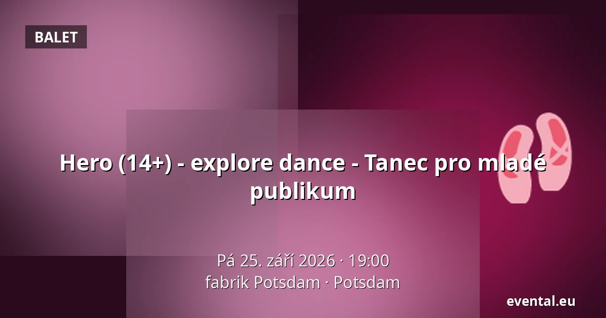 Hero (14+) - explore dance - Tanec pro mladé publikum — fabrik Potsdam, Potsdam