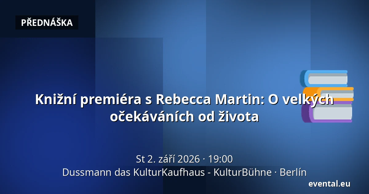 Knižní premiéra s Rebecca Martin: O velkých očekáváních od života — Dussmann das KulturKaufhaus - KulturBühne, Berlín