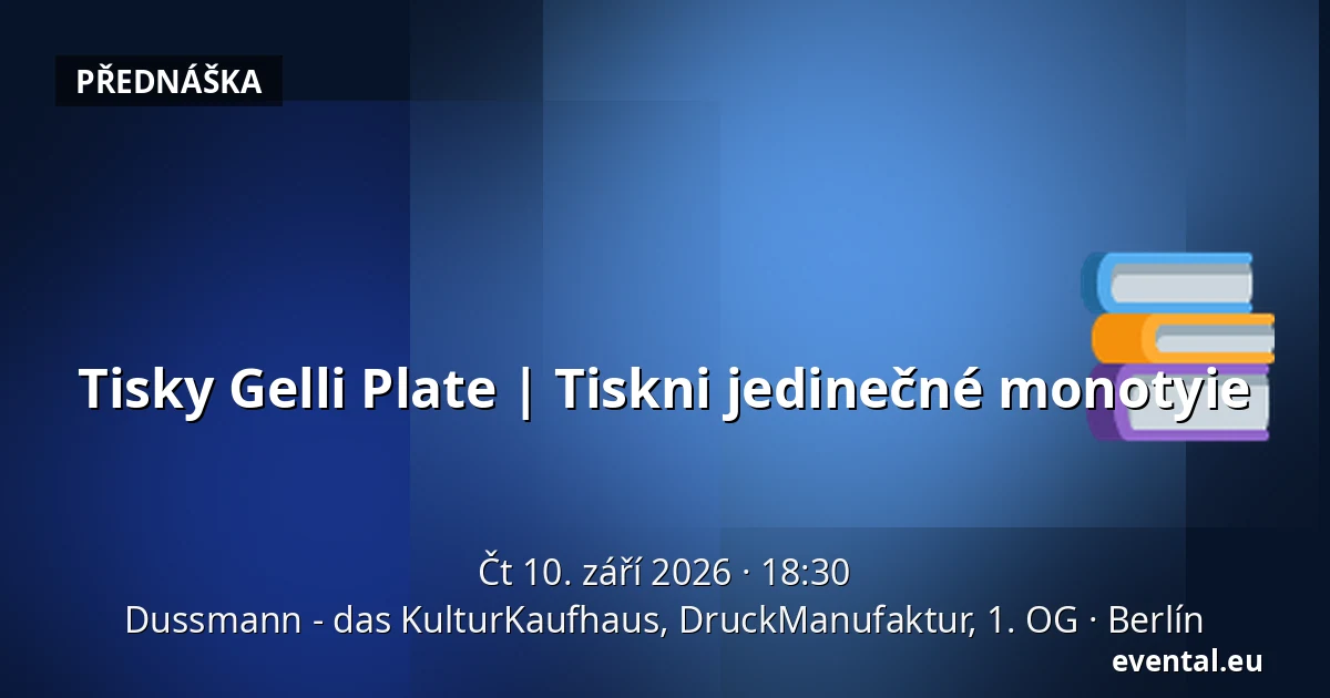 Tisky Gelli Plate | Tiskni jedinečné monotyie — Dussmann - das KulturKaufhaus, DruckManufaktur, 1. OG, Berlín