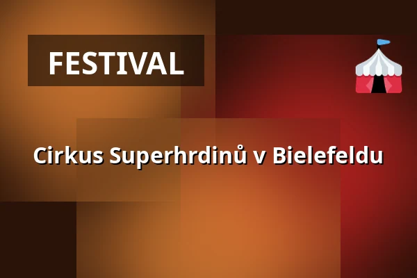 Cirkus Superhrdinů v Bielefeldu — Festplatz Gleisdreieck, Bielefeld