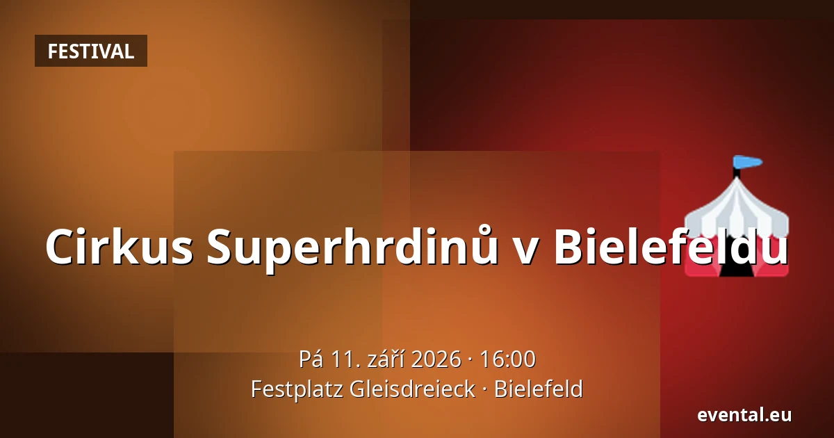 Cirkus Superhrdinů v Bielefeldu — Festplatz Gleisdreieck, Bielefeld
