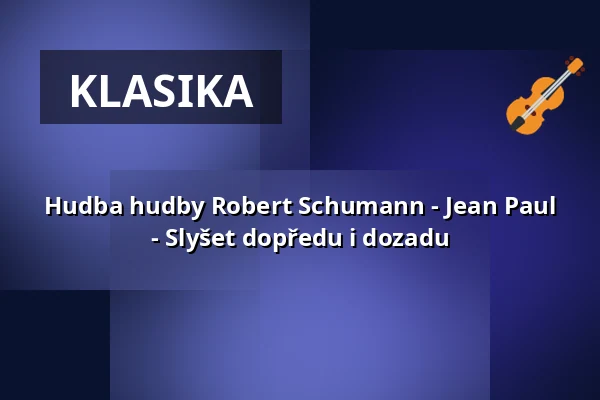 Hudba hudby Robert Schumann - Jean Paul - Slyšet dopředu i dozadu — Palais Bellevue, Kassel