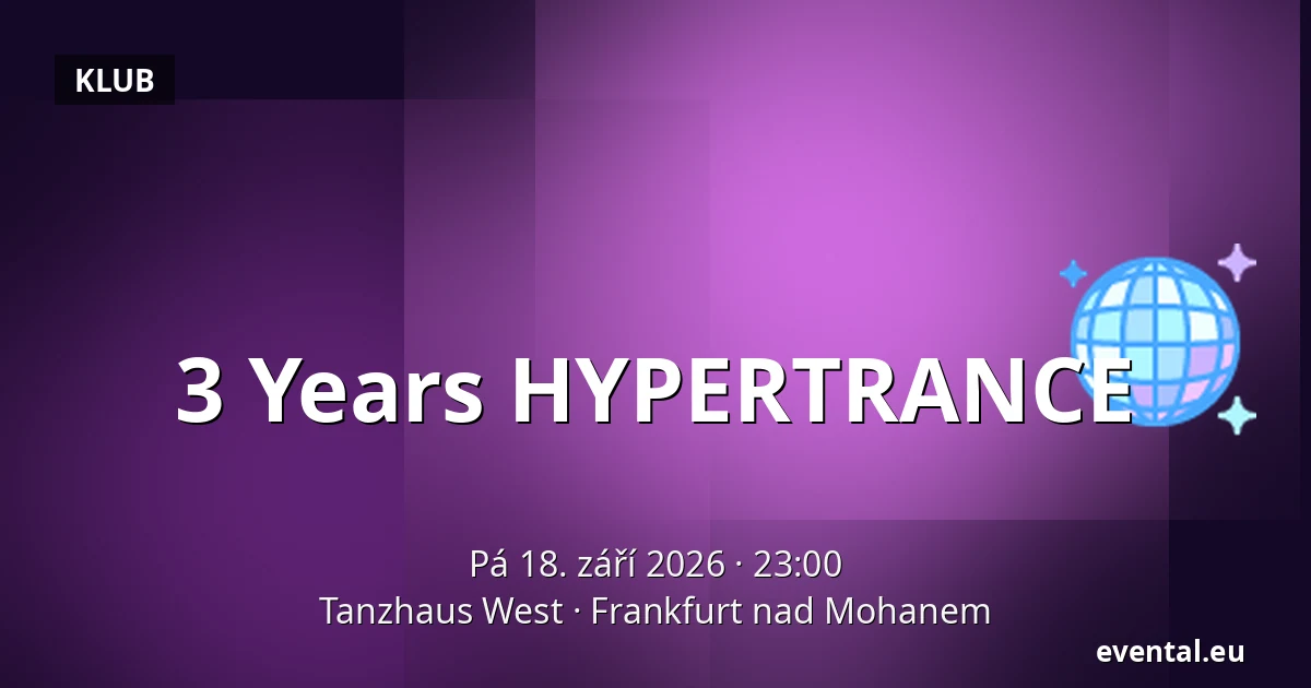 3 Years HYPERTRANCE — Tanzhaus West, Frankfurt nad Mohanem