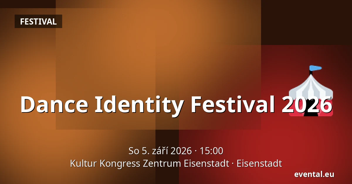 Dance Identity Festival 2026 — Kultur Kongress Zentrum Eisenstadt, Eisenstadt
