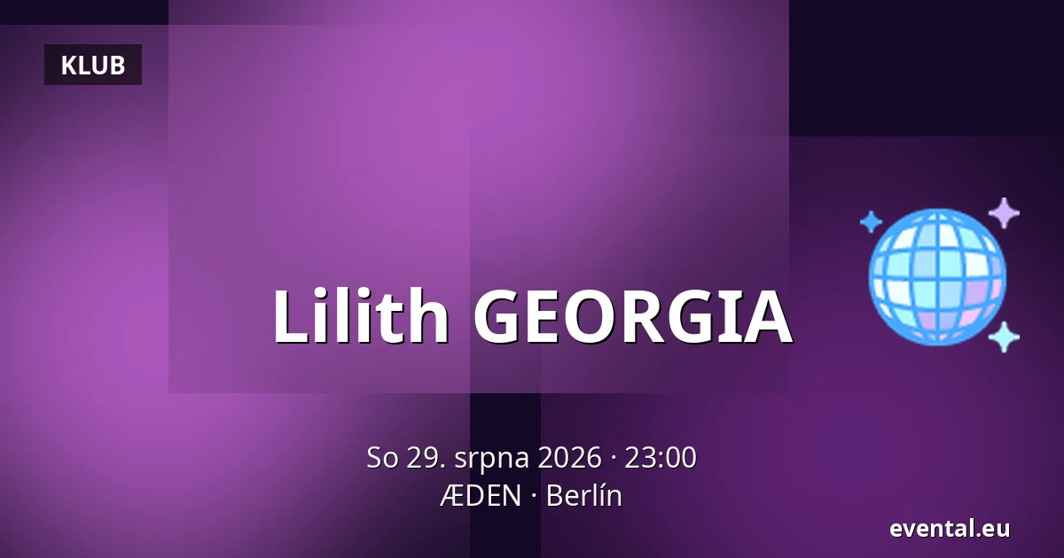 Lilith GEORGIA — ÆDEN, Berlín