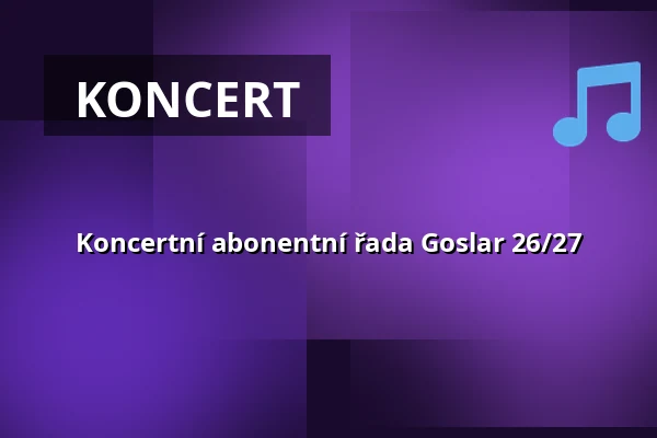 Koncertní abonentní řada Goslar 26/27 — Kaiserpfalz Goslar, Goslar