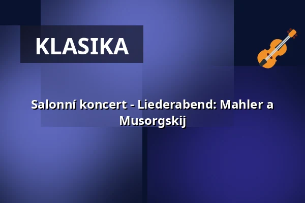 Salonní koncert - Liederabend: Mahler a Musorgskij — Providenzkirche Heidelberg, Heidelberg