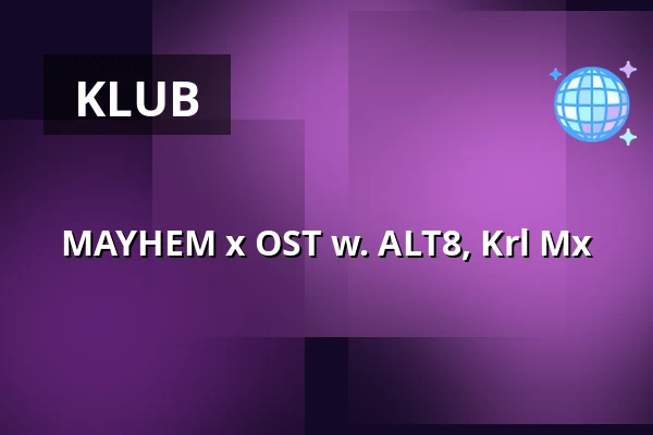 MAYHEM x OST w. ALT8, Krl Mx — OST, Berlín