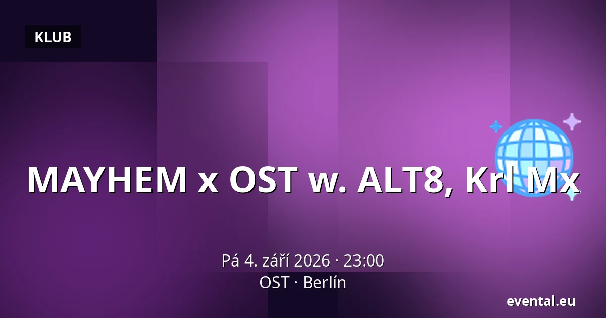 MAYHEM x OST w. ALT8, Krl Mx — OST, Berlín