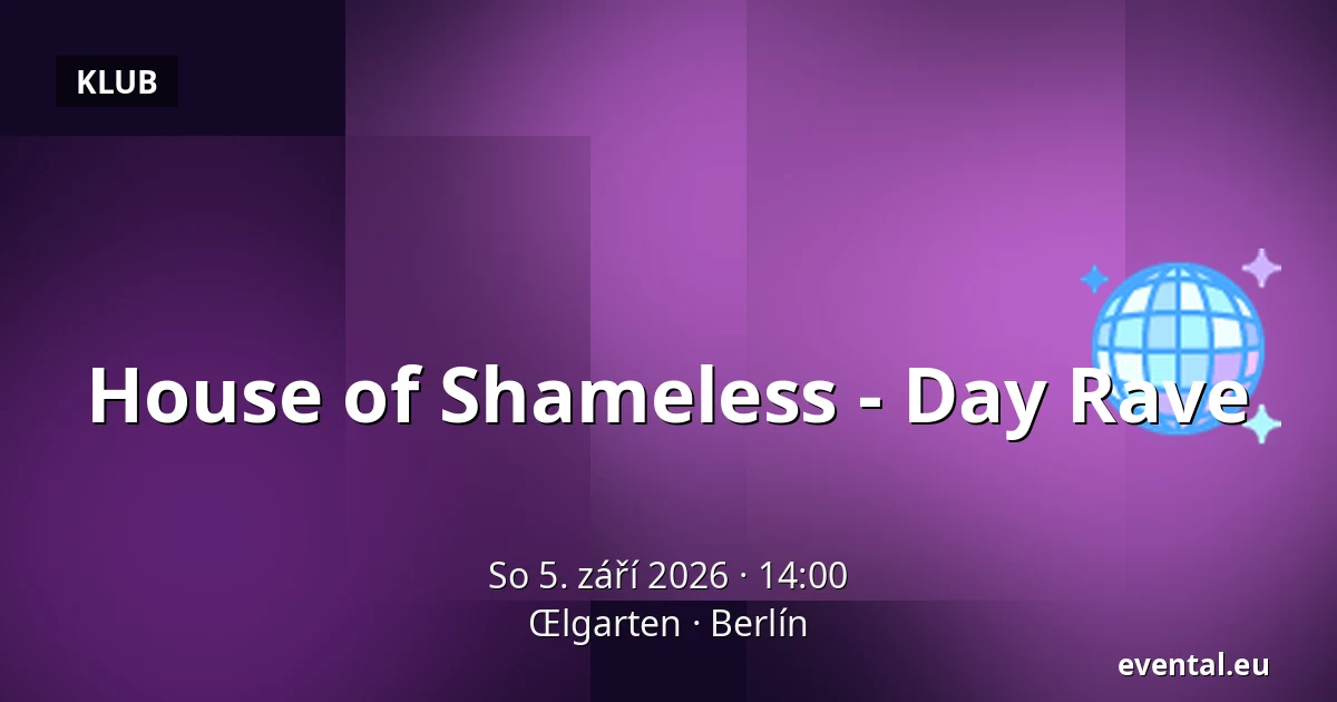 House of Shameless - Day Rave — Œlgarten, Berlín