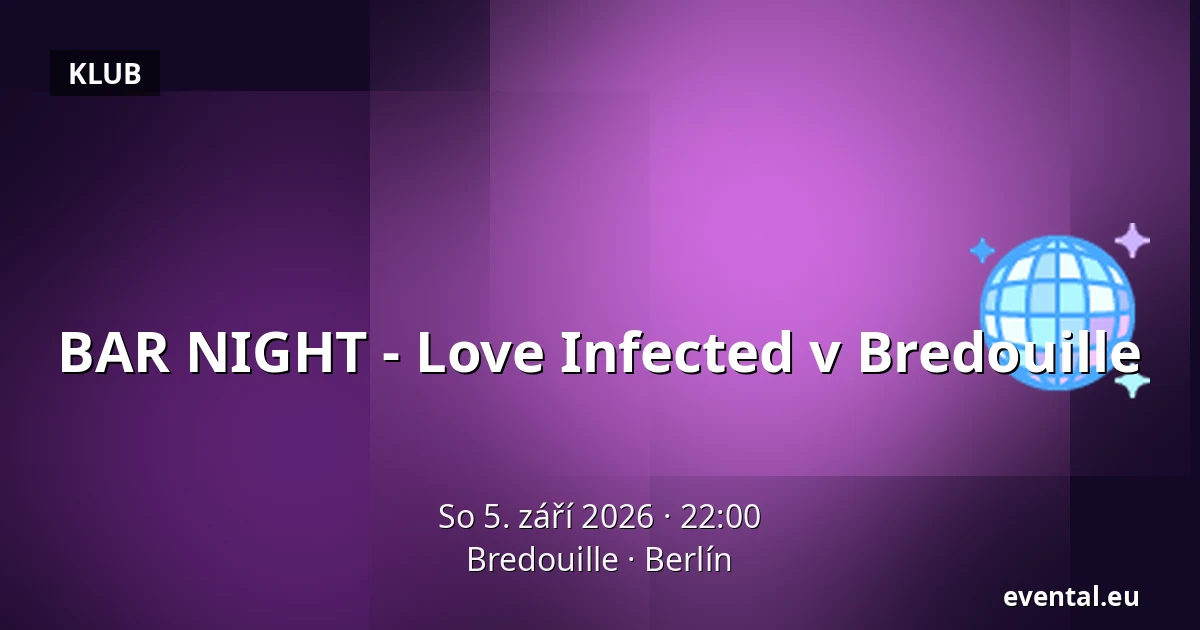 BAR NIGHT - Love Infected v Bredouille — Bredouille, Berlín