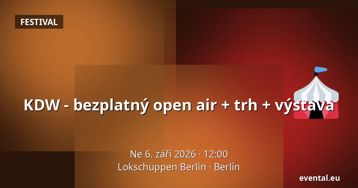 KDW - bezplatný open air + trh + výstava — Lokschuppen Berlin, Berlín