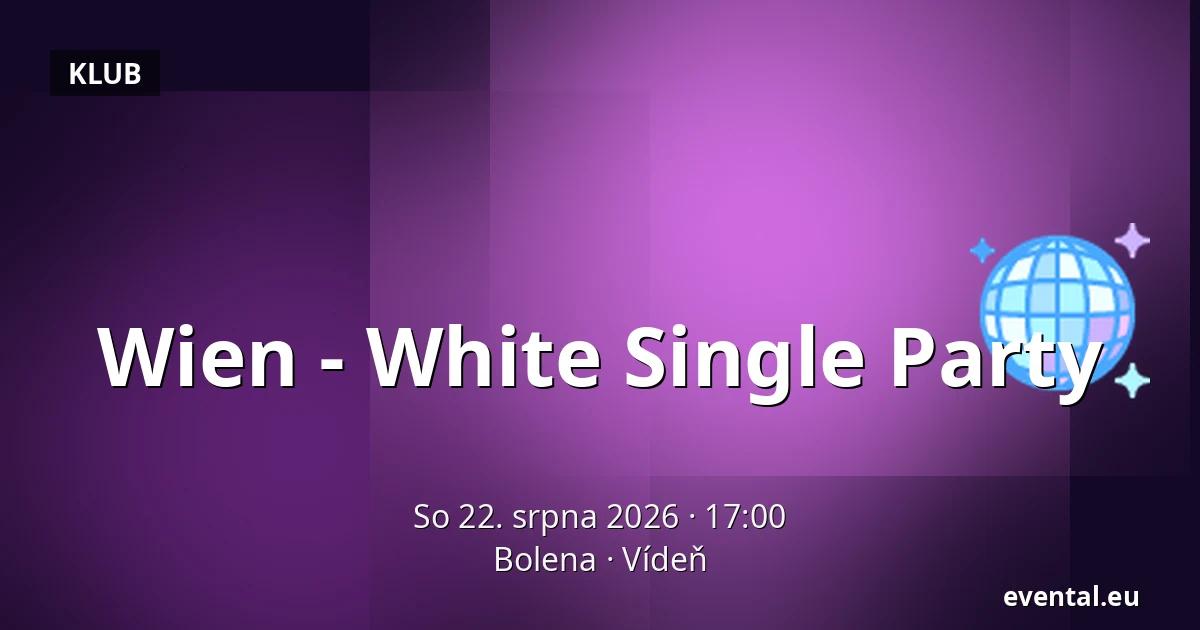 Wien - White Single Party — Bolena, Vídeň