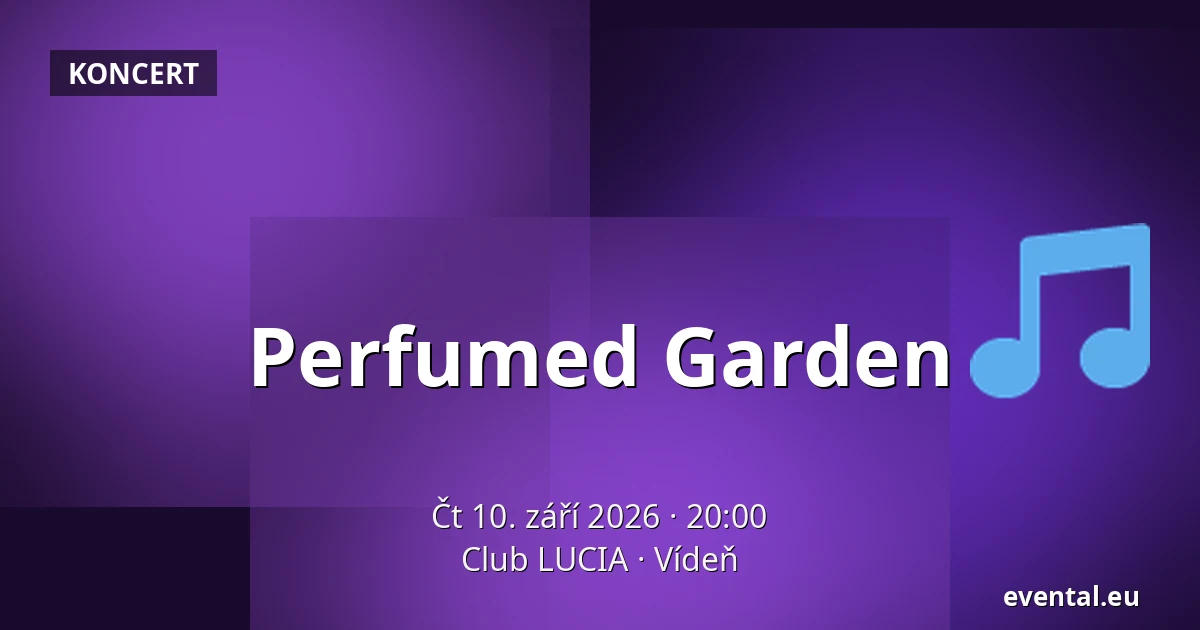 Perfumed Garden — Club LUCIA, Vídeň