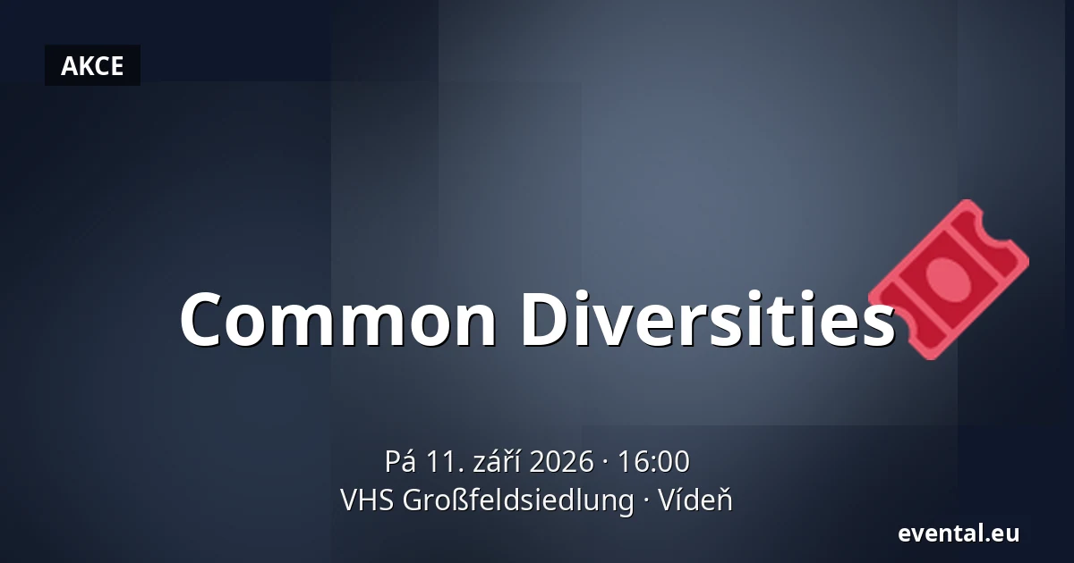 Common Diversities — VHS Großfeldsiedlung, Vídeň