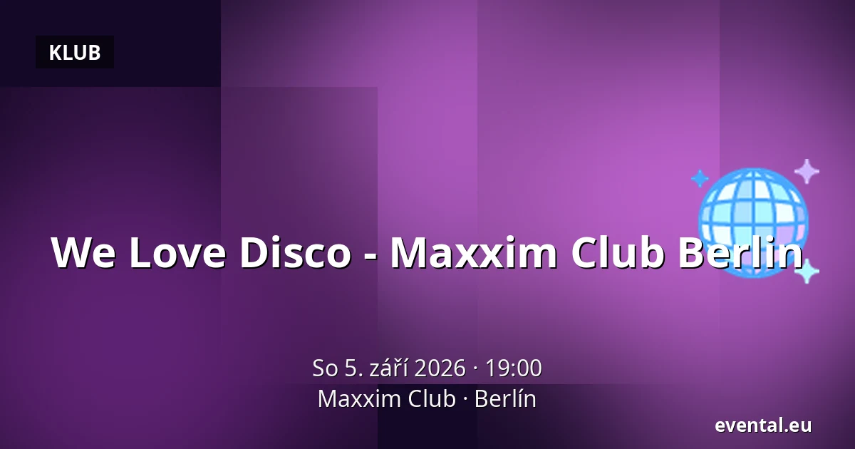 We Love Disco - Maxxim Club Berlin — Maxxim Club, Berlín