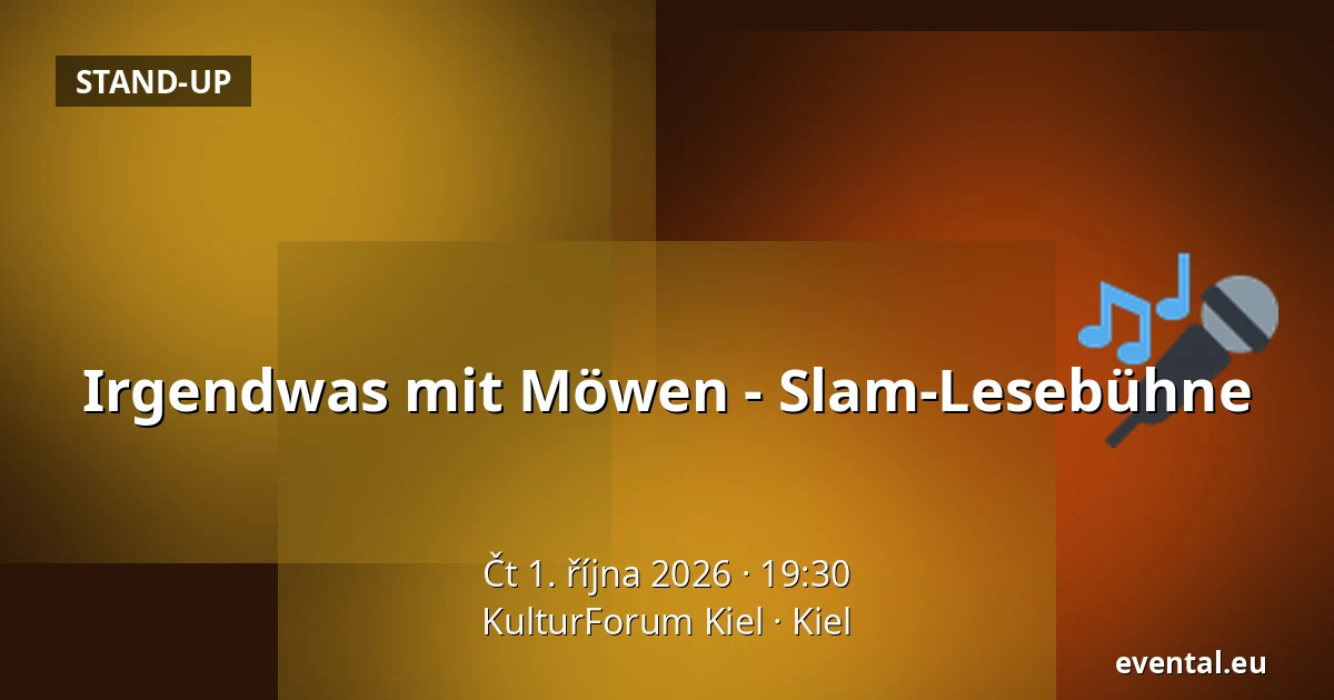 Irgendwas mit Möwen - Slam-Lesebühne — KulturForum Kiel, Kiel