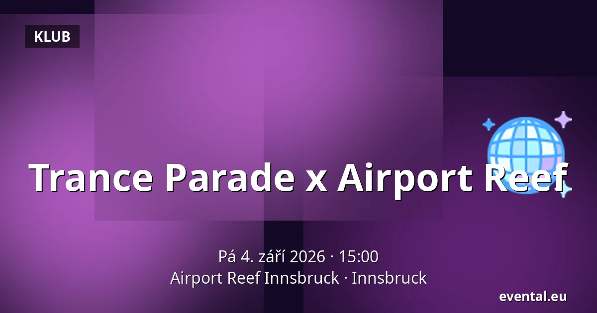 Trance Parade x Airport Reef — Airport Reef Innsbruck, Innsbruck
