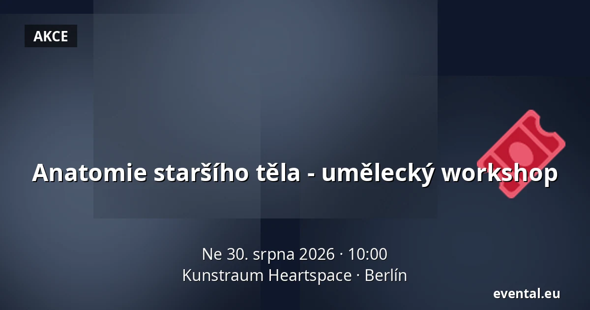 Anatomie staršího těla - umělecký workshop — Kunstraum Heartspace, Berlín