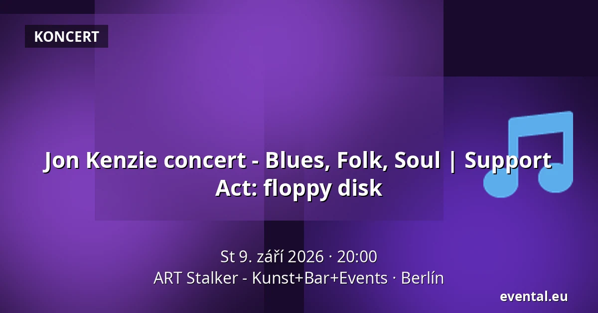 Jon Kenzie concert - Blues, Folk, Soul | Support Act: floppy disk — ART Stalker - Kunst+Bar+Events, Berlín
