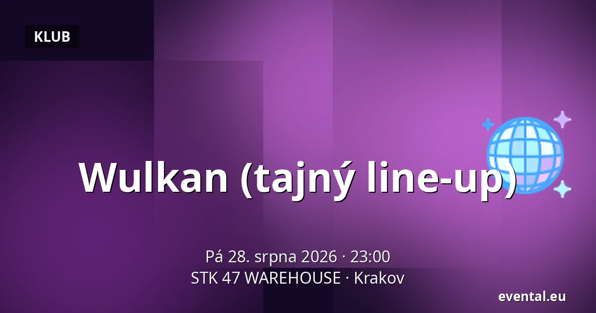 Wulkan (tajný line-up) — STK 47 WAREHOUSE, Krakov