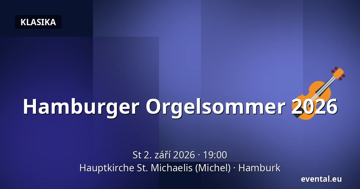 Hamburger Orgelsommer 2026 — Hauptkirche St. Michaelis (Michel), Hamburk
