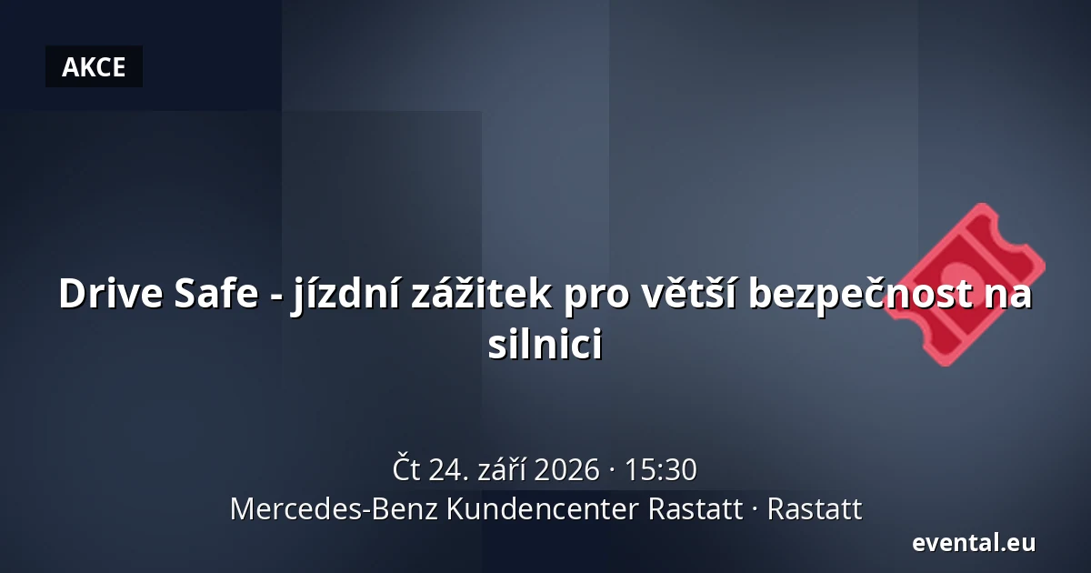 Drive Safe - jízdní zážitek pro větší bezpečnost na silnici — Mercedes-Benz Kundencenter Rastatt, Rastatt