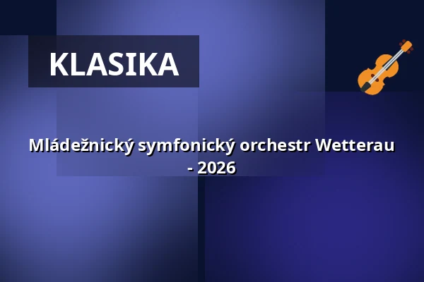 Mládežnický symfonický orchestr Wetterau - 2026 — Jugendstil-Theater, Bad Nauheim