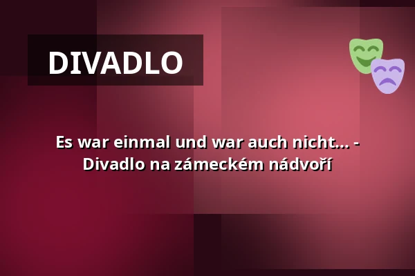 Es war einmal und war auch nicht... - Divadlo na zámeckém nádvoří — Jagdschloss Grunewald, Berlín