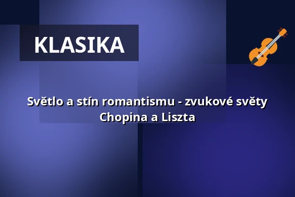Světlo a stín romantismu - zvukové světy Chopina a Liszta — Stadthalle am Nollen, Gengenbach