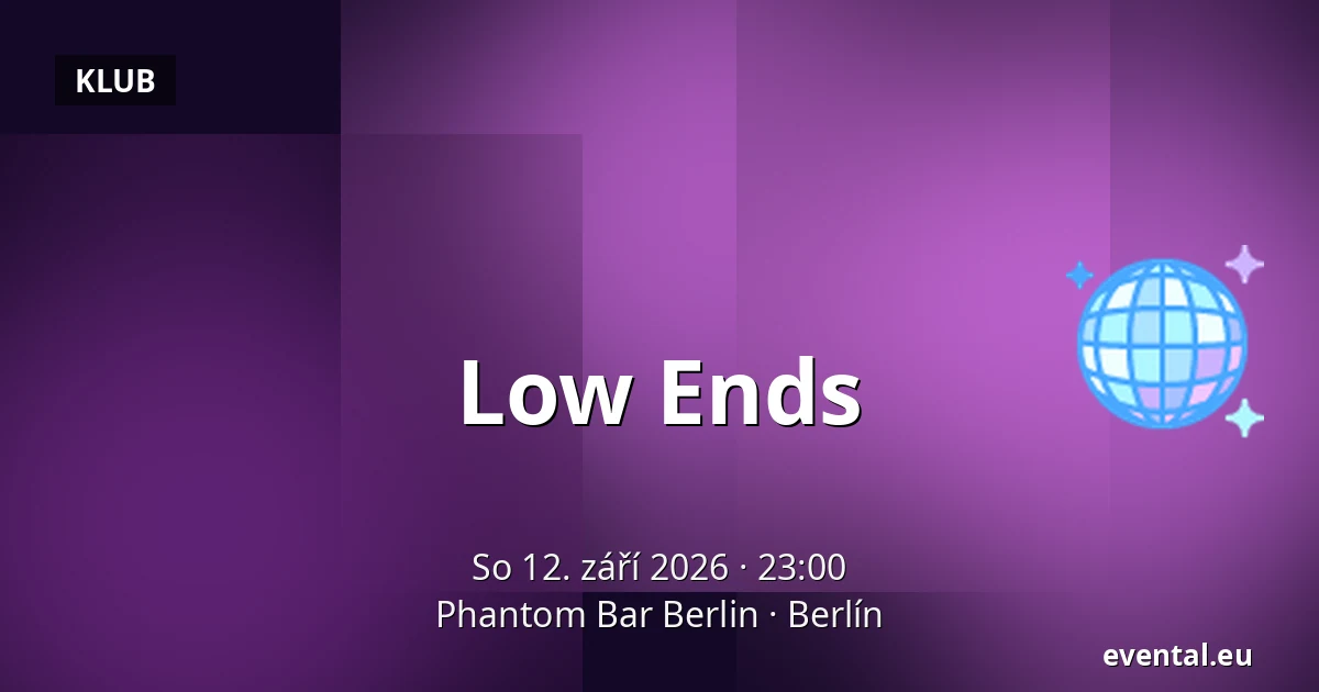 Low Ends — Phantom Bar Berlin, Berlín