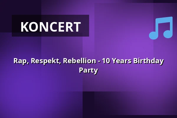 Rap, Respekt, Rebellion - 10 Years Birthday Party — HAU2, Berlín