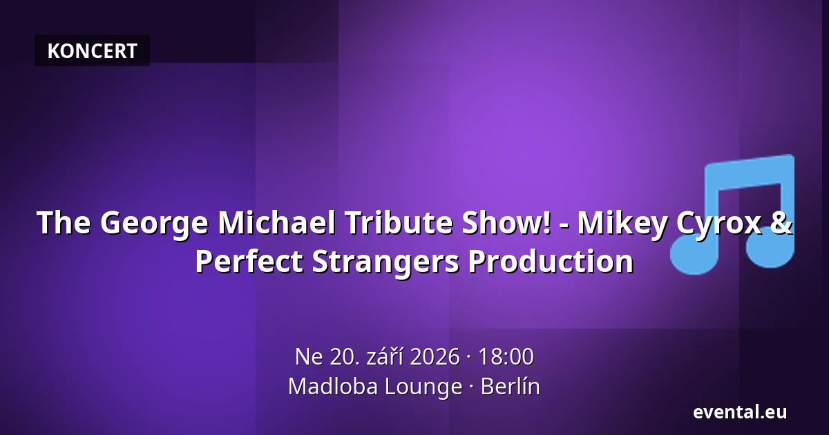 The George Michael Tribute Show! - Mikey Cyrox & Perfect Strangers Production — Madloba Lounge, Berlín
