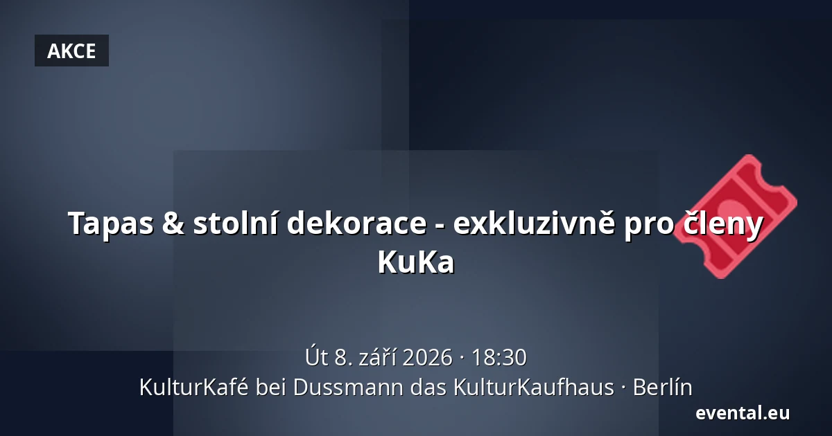 Tapas & stolní dekorace - exkluzivně pro členy KuKa — KulturKafé bei Dussmann das KulturKaufhaus, Berlín