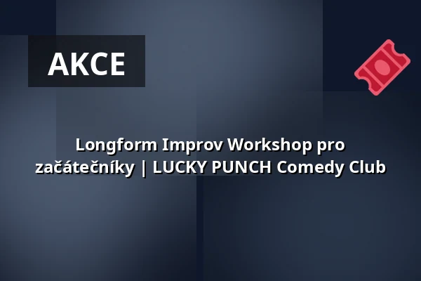 Longform Improv Workshop pro začátečníky | LUCKY PUNCH Comedy Club — LUCKY PUNCH Comedy Club, Mnichov