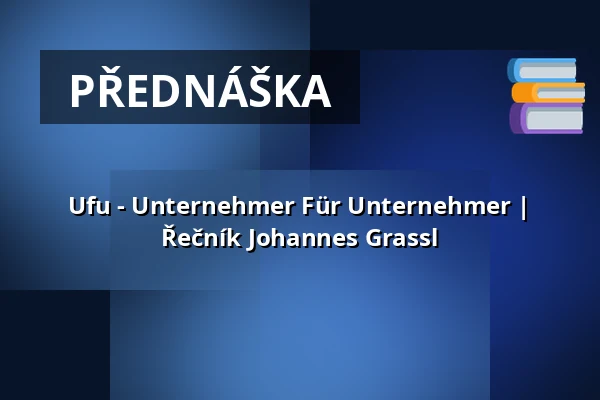 Ufu - Unternehmer Für Unternehmer | Řečník Johannes Grassl — Chemnitzer Hof, Chemnitz